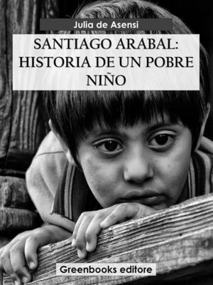 cover image of Santiago Arabal--Historia de un pobre niño
